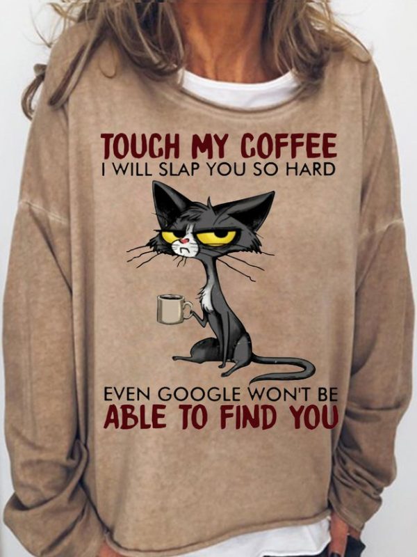 Touch My Coffee I Will Slap You So Hard Printed Women's T-shirt